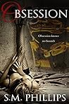 Obsession by S.M.  Phillips