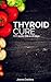 Thyroid Cure: melt 20lb in 20 days!