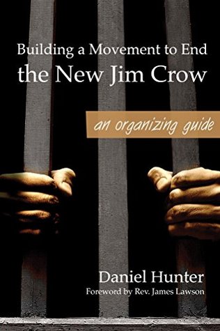 Building a Movement to End the New Jim Crow: an organizing guide (Kindle Edition)