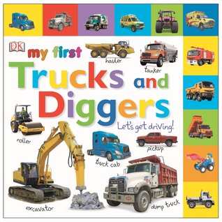Tabbed Board Books: My First Trucks and Diggers: Let's Get Driving! (My First Tabbed Board Book)