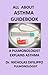 All About Asthma Guidebook:...