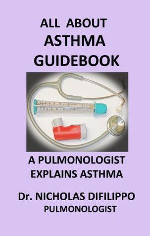 All About Asthma Guidebook: A Pulmonologist Explains Asthma