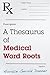 A Thesaurus of Medical Word Roots by Horace Gerald Danner