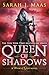 Queen of Shadows (Throne of...