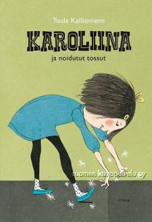 Karoliina ja noidutut tossut (Hardcover)