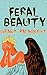 Feral Beauty