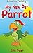 My New Pet Parrot