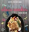 The Magical Slow Cooker: Recipes for Busy Moms