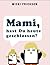 Mami, hast du heute geschlossen?: Cassiopeiapress Unterhaltung/ Edition Bärenklau