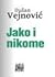 Jako i nikome