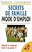 Secrets de famille - Mode d'emploi:  Quand et comment faut-il en parler ?