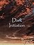 Dark Initation