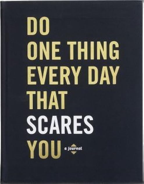 Do One Thing Every Day That Scares You: A Journal (Do One Thing Every Day Journals)