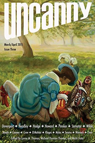 Uncanny Magazine Issue 3: March/April 2015 (Kindle Edition)