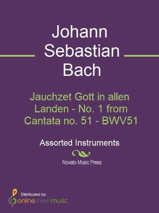 Jauchzet Gott in allen Landen - No. 1 from Cantata no. 51 - BWV51 (Kindle Edition)