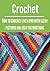 Crochet: How to Crochet Like a Pro with Clear Pictures and Easy Illustrations: (Crochet - Crochet Projects - Crochet for Beginners - Crochet Patterns - Knitting)