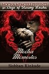 Mocha Memories (31 Days of Steamy Mocha Book 2) Mocha Memories (31 Days of Steamy Mocha Book 2)