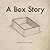 A Box Story