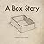 A Box Story