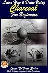 Learn How to Draw Using Charcoal for Beginners