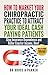 How To Market Your Chiropractic Practice To Attract Your Ideal Cash Paying Patients: Stop Insurance Dependence and Roller Coaster Income Now