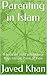 Parenting in Islam: A book ...