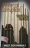 Meter of Corruption by Wolf Schimanski