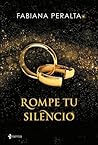 Rompe tu silencio by Fabiana Peralta