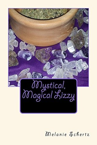 Mystical, Magical Lizzy (Kindle Edition)