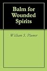 Balm for Wounded ...
