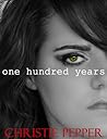 One Hundred Years by Christie Pepper