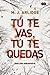 Tú te vas, tú te quedas (He...