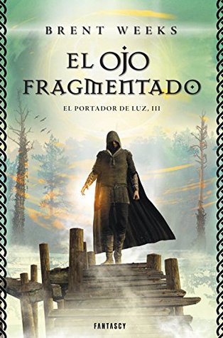 El ojo fragmentado (El portador de la luz, #3)