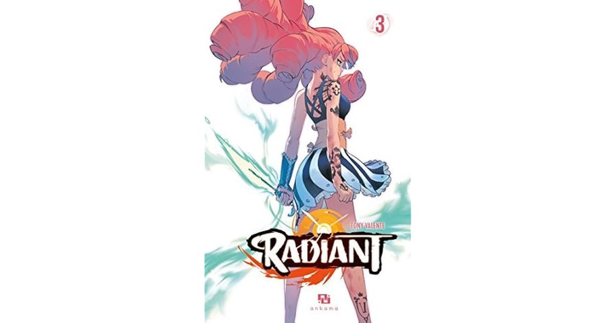 Radiant, Tome 3 (Radiant, #3) by Tony Valente