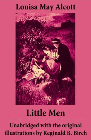 Little Men - Unabridged with the original illustrations by Reginald B. Birch