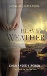 Heavy Weather by Normandie Fischer