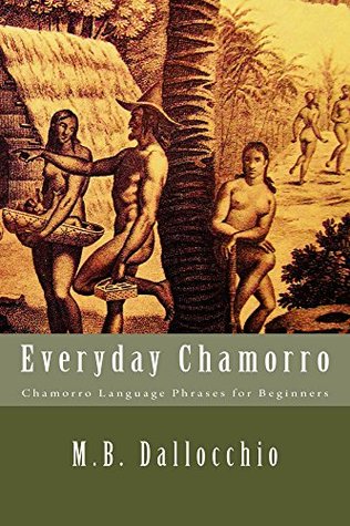 Everyday Chamorro: Chamorro Language Phrases for Beginners (Kindle Edition)