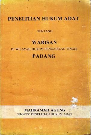 Penelitian Hukum Adat tentang Warisan di Wilayah Hukum Pengadilan Tinggi Padang