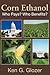 Corn Ethanol: Who Pays? Who Benefits? (Hoover Institution Press Publication Book 569)