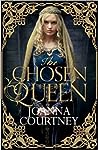 The Chosen Queen by Joanna Courtney
