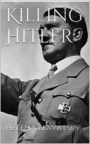 Killing Hitler (Kindle Edition)