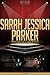 Sarah Jessica Parker Unauthorized & Uncensored (All Ages Deluxe Edition with Videos)