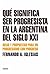 Qué significa ser progresista en la Argentina del siglo 21 by Fernando A. Iglesias