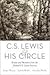 C. S. Lewis and his Circle:...