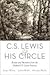 C. S. Lewis and his Circle by Roger White C. S. Lewis and his Circle by Roger White
