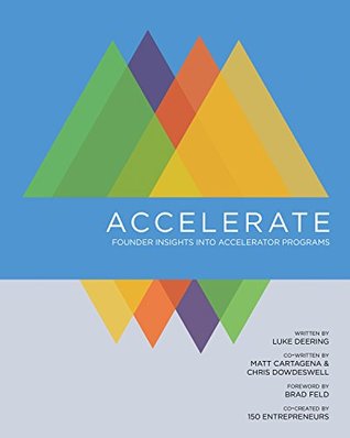 Accelerate: Founder Insights Into Accelerator Programs (Kindle Edition)