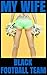 My Wife and the Black Football Team (Interracial Cuckolding Book 2)