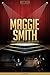 Maggie Smith Unauthorized & Uncensored (All Ages Deluxe Edition with Videos)