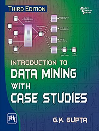 INTRODUCTION TO DATA MINING WITH CASE STUDIES (Kindle Edition)