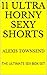 11 ULTRA HORNY SEXY SHORTS: THE ULTIMATE SEX BOX SET